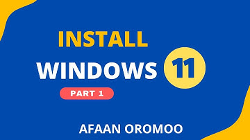 Akkaataa Windows 11 Install Itti Goonu Kutaa 1ffaa || Install Windows 11 Part 1 || By Afaan Oromoo