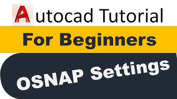AutoCAD 2021 for Beginners: OSNAP Settings