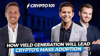 How Yield Generation Will Lead Crypto's Mass Adoption
