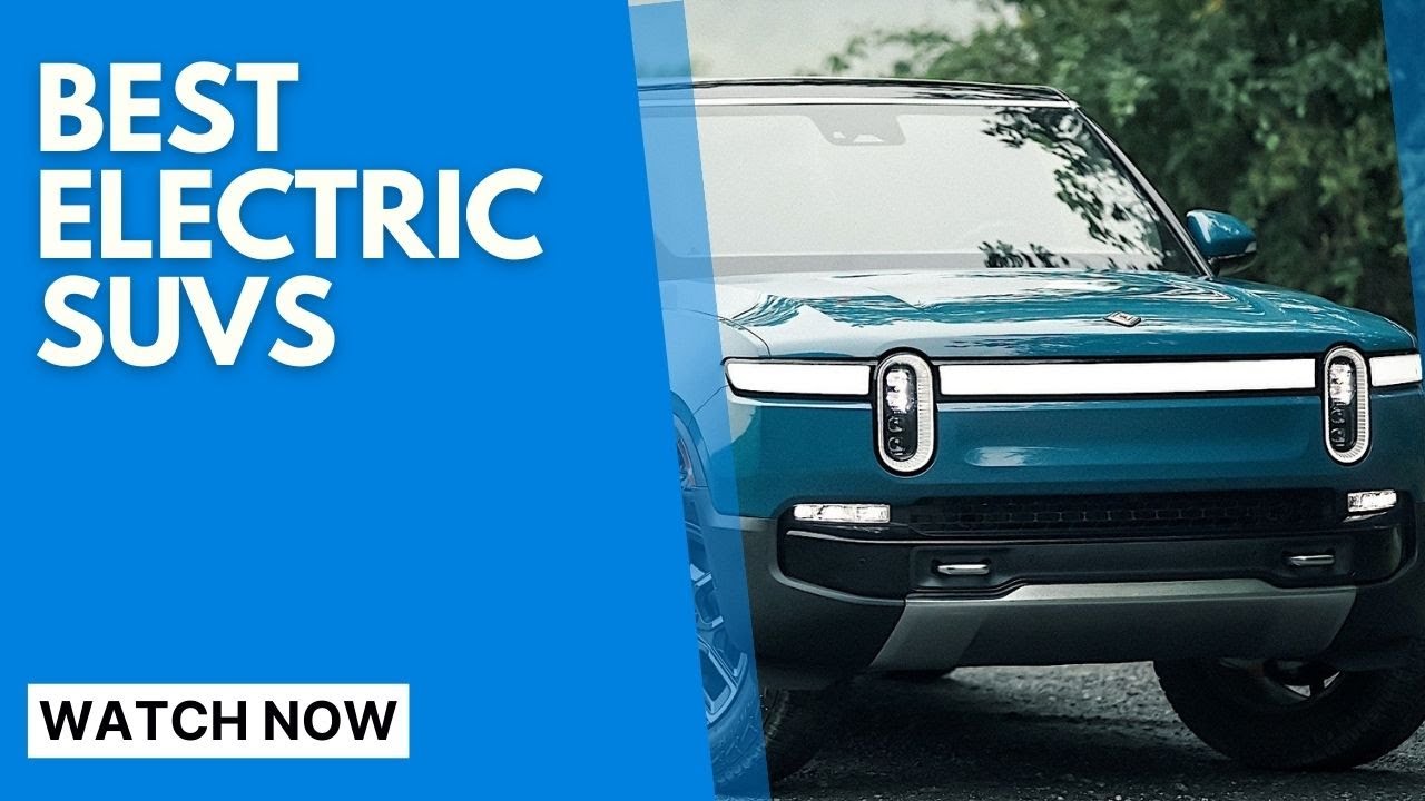 Electric SUVs Revolution Exploring the Best Eco Friendly SUVs in the U