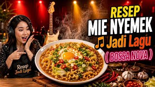 Ga Nyangka Resep Mie Nyemek | Jadi lagu Bossa nova santai  