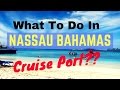 Guide to Nassau Bahamas Cruise Port, Junkanoo Beach and What To Do Near Nassau Cruise Port
