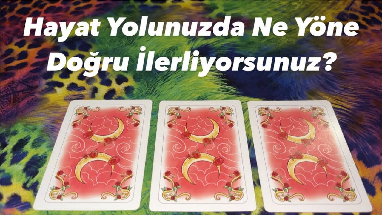 Deste Seç- Hayat Yolunuzda Ne Yöne Doğru İlerliyorsunuz?