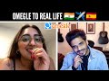 Omegle to real life  india to spain   