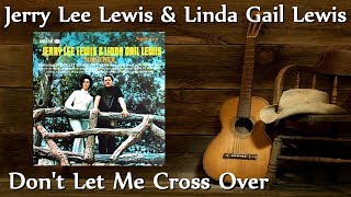 Video-Miniaturansicht von „Jerry Lee Lewis & Linda Gail Lewis - Don't Let Me Cross Over“