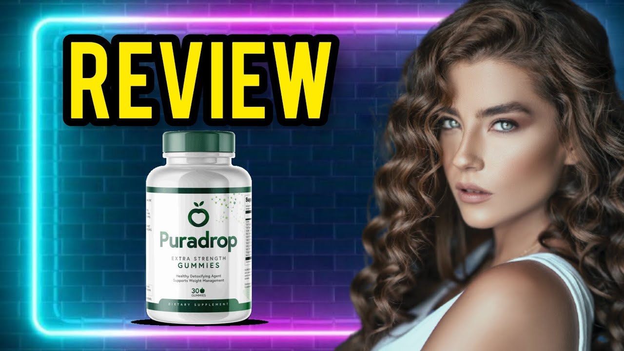PURADROP REVIEW – PURADROP GUMMIES