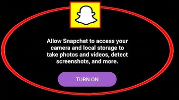 Snapchat Allow To Access Your Camera And Local Storage To Take Photos And Videos Problem Solve
