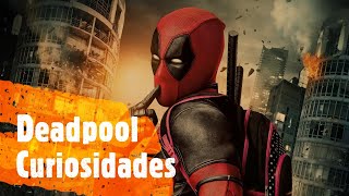 Las 10 Curiosidades Dé Deadpool