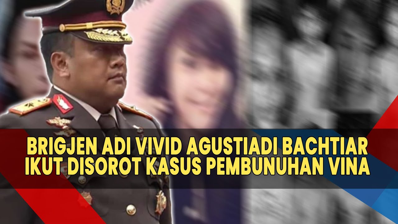 Terungkap Sosok Brigjen Adi Vivid Agustiadi Bachtiar, Anak Eks Kapolri Disorot Kasus Vina Cirebon