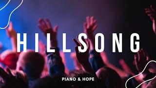 HILLSONG SONG // WORSHIP TIME // PIANO & HOPE