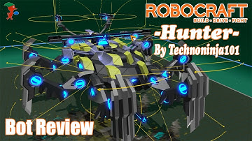 Robocraft Bot Review - -Hunter- By Technoninja101 {Rail Walker/Drone}
