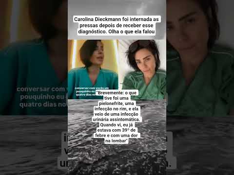Carolina Dieckman foi internada às pressas depois de receber esse diagnóstico