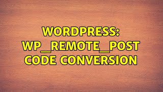 Wordpress: wp_remote_post code conversion