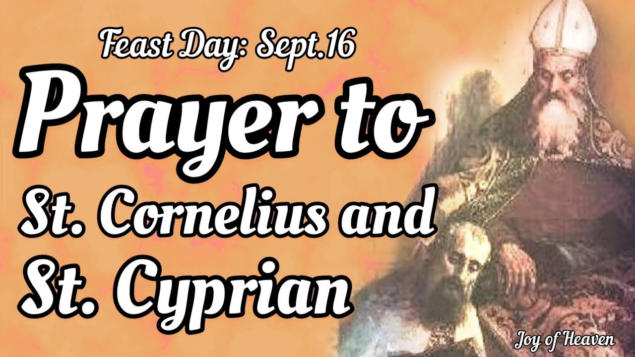 Prayer to ST. CORNELIUS AND ST. CYPRIAN / Feast Day Sept. 16 YouTube