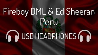 Fireboy DML & Ed Sheeran - Peru 8D Song