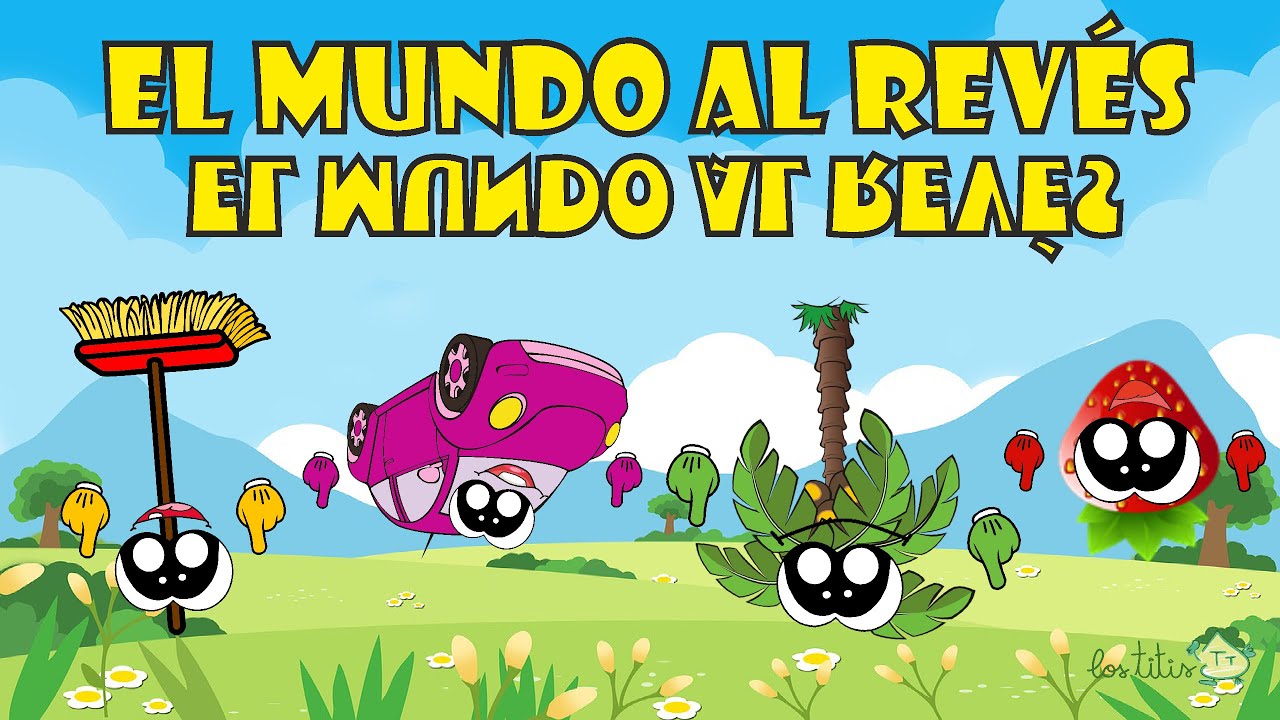 El mundo al REVES canción Infantil🤸‍♂️🌍🤸‍♀️ Canción DIVERTIDA para