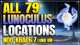 All 79 Lunoculus Locations in Nod-Krai 6.7 Luna 8 Frost Moon | In Depth Follow Along【Genshin Impact】
