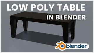 Blender Tutorial Crafting A Stunning Low-Poly Table - Easy Step-By-Step Guide