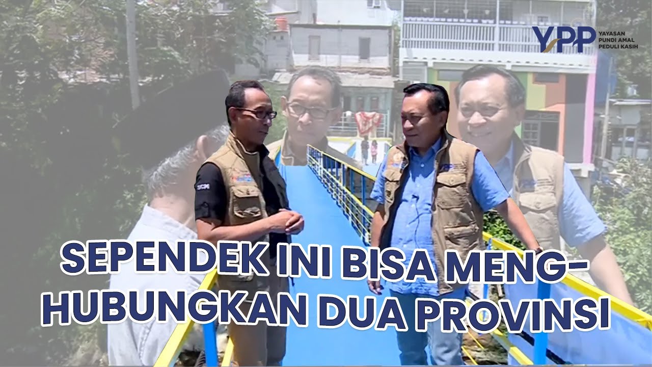 SEPENDEK INI BISA MENGHUBUNGKAN DUA PROVINSI | YPP CORNER
