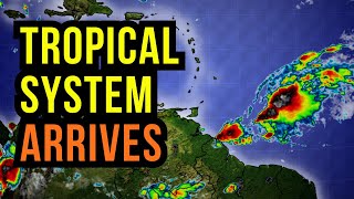 Tropical System arrives in the Caribbean