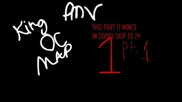 KING MAP (11/11 DONE) OC PMV MAP- WILL BE UPLOADED SOON