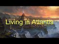 Living in Atlantis - Mark Bether