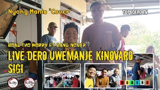 Live Dero Uwemanje Kinovaro Sigi || Boaz Tho Morry Vj Nofer VJ Marwanto 