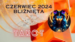 TAROT DLA BLIŹNIĄT (HOROSKOP BLIŹNIĘTA) - CZERWIEC 2024 czytaj między wierszami #tarot