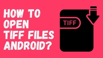 🆕how to open tiff file in android phone open tiff image on android Must See!