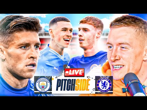 MAN CITY vs CHELSEA Ft. Josh Windass | Pitch Side LIVE!