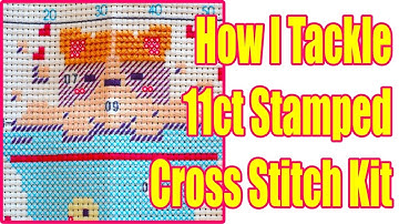 Cross Stitch Tutorial | How I Tackle An 11 Count Stamped Canvas