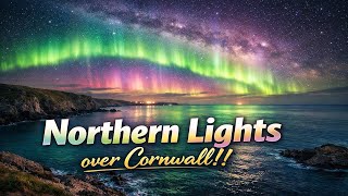 Timelapse of The Northern Lights over Cornwall!!!! January 2026