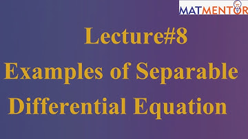 Lecture#8 |  Separable Differential Equations| Example 1,2 and 3 Part -2 |by Muhammad Ayaz