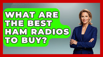 What Are The Best Ham Radios To Buy? - Exploring Campgrounds