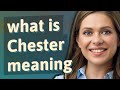 Chester  meaning of chester