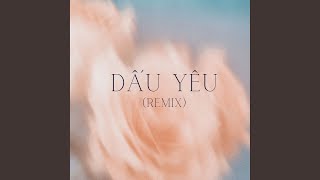 Dấu Yêu (Remix 3)