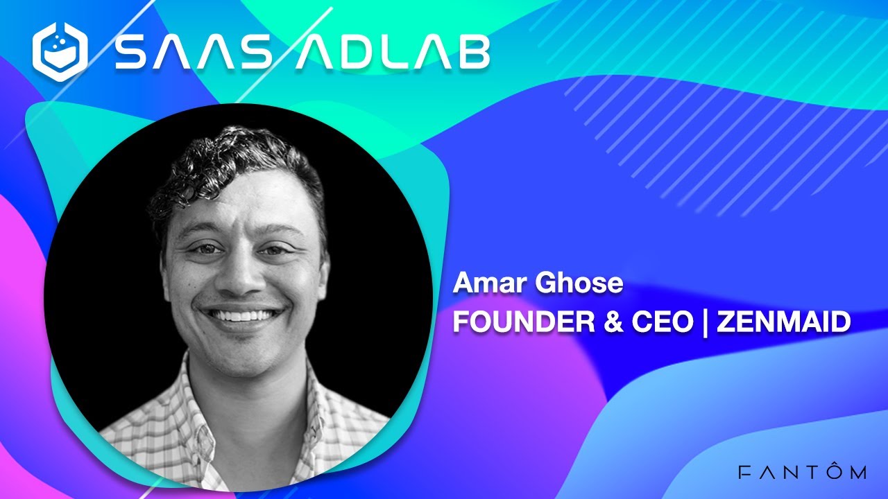 SaaS AdLab Podcast | Episode: 39 | Amar Ghose - Founder & CEO - ZenMaid