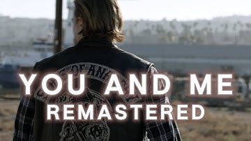 Jax Teller || You and Me [4K] Remastered