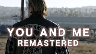 Jax Teller || You and Me [4K] Remastered
