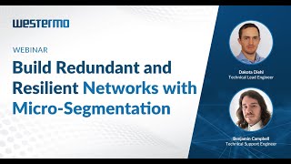 Westermo Webinar: Build Redundant and Resilient Networks with Micro-segmentation