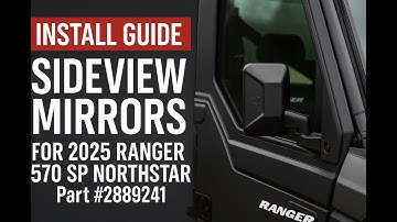 Install Guide | Sideview Mirrors for 2025 RANGER 570 SP Northstar Part No #2889241