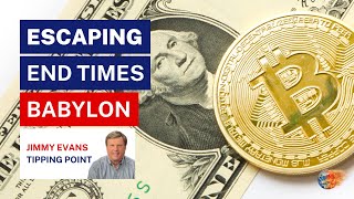 Escaping End Times Babylon | Tipping Point | End Times Teaching | Jimmy Evans