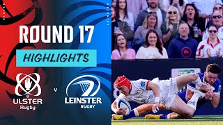 Ulster v Leinster | Instant Highlights | Round 17 | URC 2023/24 Resimi