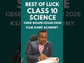 BEST OF LUCK CLASS 10 SCIENCE CBSE BOARD EXAM 2026