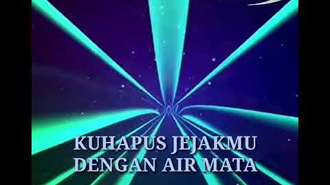 Ku hapus jejakmu dgn air mata