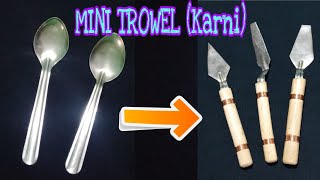 MINI TROWEL (Karni) || Ghar per choti Karni kayse banaye || Small spoon trowel