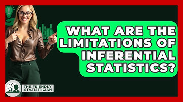 What Are The Limitations Of Inferential Statistics? - The Friendly Statistician