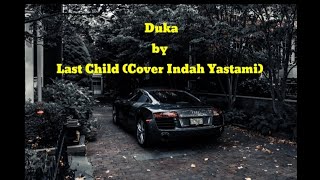 Lirik Duka by Last Child (Cover Indah Yastami) @LastChildband @IndahYastami - Story Lagu 30 Detik