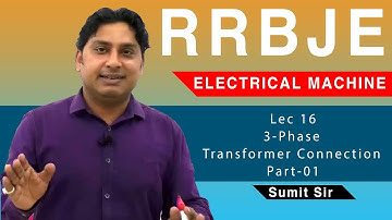 Lec 16 I 3-Phase transformer Connection I Part-01 I RRB JE Electrical Machine