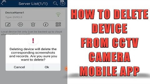 HOW TO DELETE DEVICE FROM CCTV CAMERA MOBILE APP